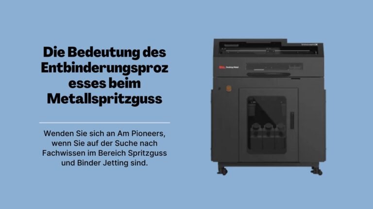 Die Bedeutung des Entbinderungsprozesses beim Metallspritzguss